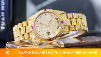 Swarovski là gì ? Đá quý sang trọng khiến khách hàng mê mẩn hội tụ tinh hoa trên đồng hồ